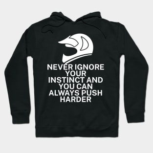 Never ignore your instinct and you can always Hoodie